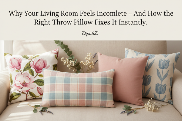Why Your Living Room Feels Incomplete (And How the Right Throw Pillow Fixes It Instantly)