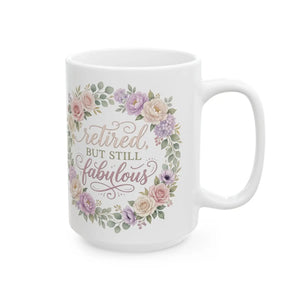 Floral Retirement Mug — "Retired but still fabulous" Ceramic Coffee Cup