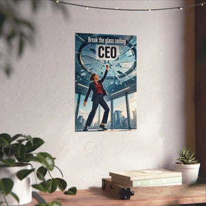 Break the Glass Ceiling CEO Poster - Inspirational Matte Vertical Wall Art for Women Leaders