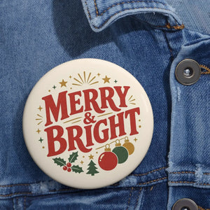 Merry & Bright Holiday Pin Button — Christmas Decorative Badge