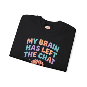 My brain has left the chat sweatshirt | mental health humor retro wavy text - sweatshirts