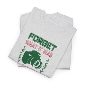 Forget what it was, look what it is, Unisex Heavy Cotton Tee