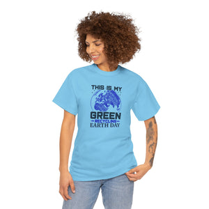 Earth Day,  this is my green Earth, Unisex Heavy Cotton Tee