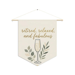 Retired, Relaxed, and Fabulous Pennant — Retirement Celebration Wall Banner