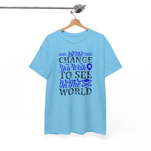 Be the change you want to see, Earth Day, Unisex Heavy Cotton Tee