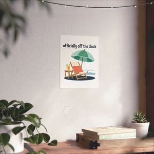 Matte Poster - "Officially Off the Clock" Beach Lounge Wall Art