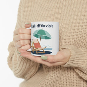 Ceramic Mug — "Officially Off the Clock" Beach Vacation Coffee Cup (11oz, 15oz)