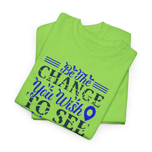 Be the change you want to see, Earth Day, Unisex Heavy Cotton Tee
