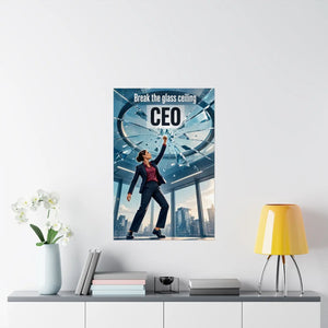 Break the Glass Ceiling CEO Poster - Inspirational Matte Vertical Wall Art for Women Leaders