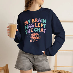 My brain has left the chat sweatshirt | mental health humor retro wavy text - sweatshirts