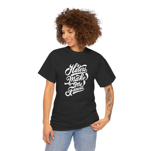 Haters make me famous, Unisex Heavy Cotton Tee
