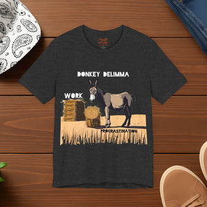Donkey Dilemma Procrastination T-Shirt — Funny Work & Procrastination Tee