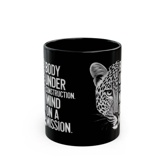 Body under construction, mind on a mission Black Mug (11oz, 15oz)