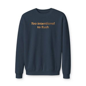 Too intentional to rush sweatshirt - sweatshirts