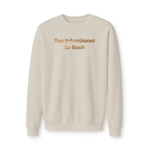 Too intentional to rush sweatshirt - sweatshirts