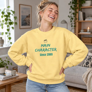 Main Character Sweatshirt — "Main Character Since 2009" Cozy Crewneck