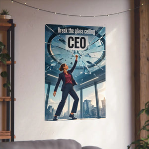 Break the Glass Ceiling CEO Poster - Inspirational Matte Vertical Wall Art for Women Leaders