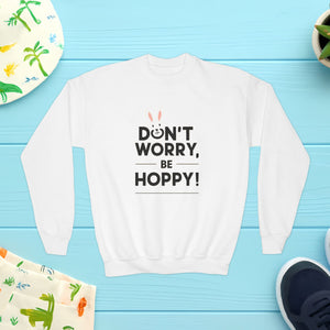 Don't Worry, Be Hoppy, Easter Youth Crewneck Sweatshirt