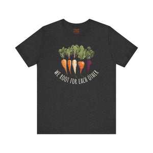 We Root for each other with root vegetables, Unisex Jersey Short Sleeve Tee