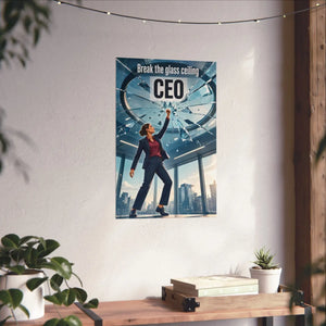 Break the Glass Ceiling CEO Poster - Inspirational Matte Vertical Wall Art for Women Leaders