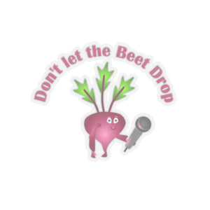 Don't let the beet drop, Kiss-Cut Stickers