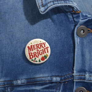 Merry & Bright Holiday Pin Button — Christmas Decorative Badge