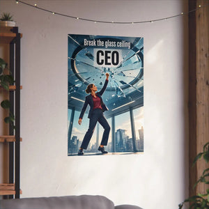 Break the Glass Ceiling CEO Poster - Inspirational Matte Vertical Wall Art for Women Leaders