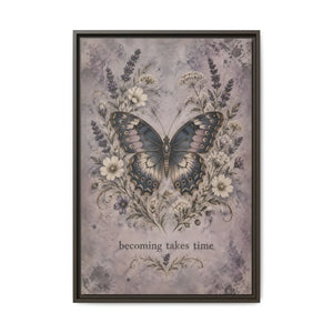 Framed canvas wall art – butterfly floral “becoming takes time” inspirational decor - printable