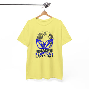 Make everyday, Earth Day, Unisex Heavy Cotton Tee