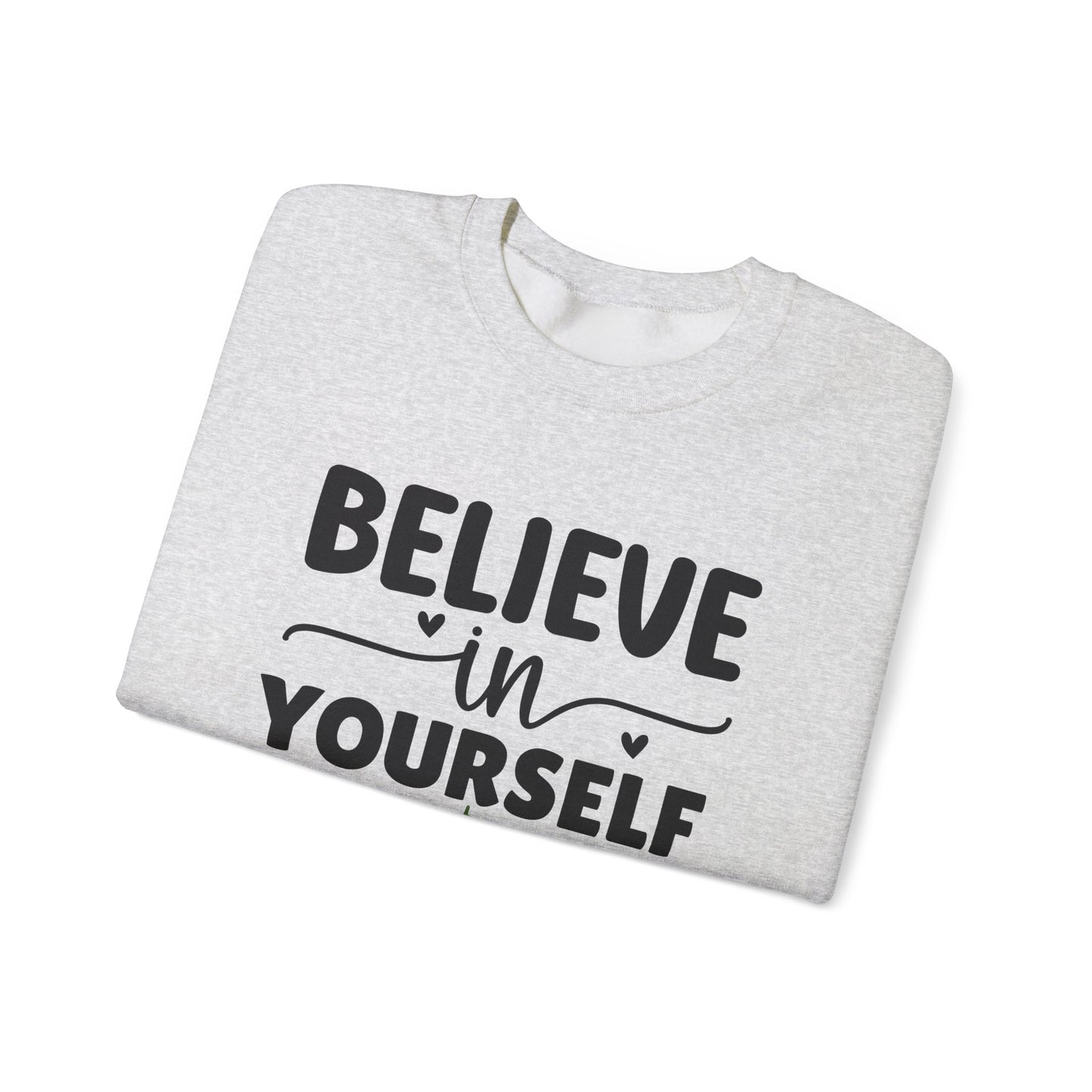 Believe in yourself, Unisex Heavy Blend Crewneck Sweatshirt