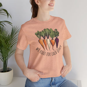 We Root for each other with root vegetables, Unisex Jersey Short Sleeve Tee