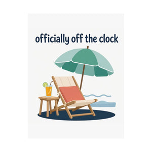 Matte Poster - "Officially Off the Clock" Beach Lounge Wall Art