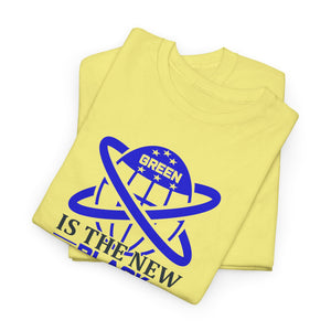 Green is the new black, Earth Day, Unisex Heavy Cotton Tee