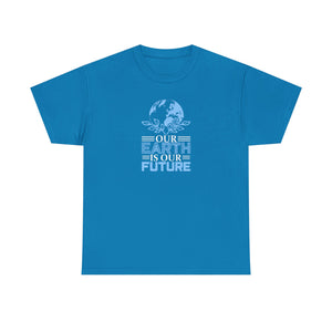 Our Earth is our future, Earth Day, Unisex Heavy Cotton Tee