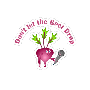 Don't let the beet drop, Kiss-Cut Stickers
