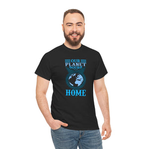 Our planet our home, Earth Day, Unisex Heavy Cotton Tee