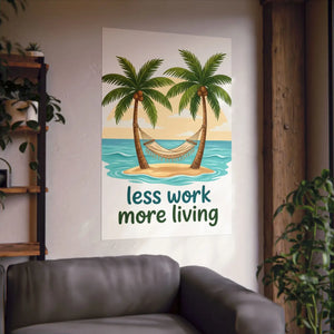 Matte Poster — "Less Work More Living" Tropical Palm Beach Wall Art
