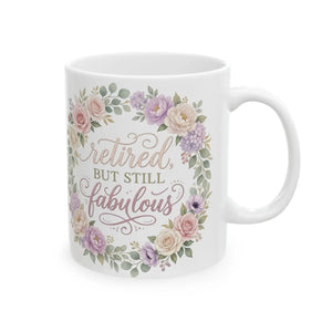 Floral Retirement Mug — "Retired but still fabulous" Ceramic Coffee Cup