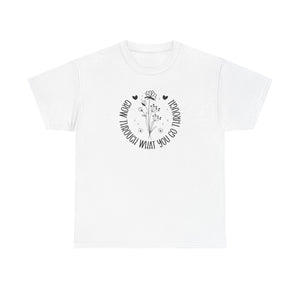 Grow through what you go through, floral, Unisex Heavy Cotton Tee