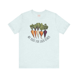 We Root for each other with root vegetables, Unisex Jersey Short Sleeve Tee