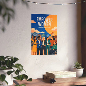 Empower Women Matte Poster — Strength in Solidarity Feminist Wall Art