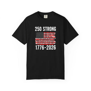 250 Strong 1776-2026 T-shirt, Patriotic American Flag Independence Day Tee - T-shirts - m