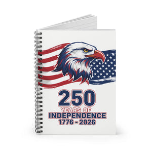 250 Years of Independence Notebook - Patriotic Eagle Spiral Journal (1776–2026) - Journals