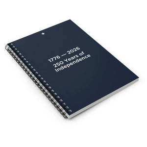 250 Years of Independence Spiral Notebook - 1776–2026 Commemorative Ruled Journal - Journals