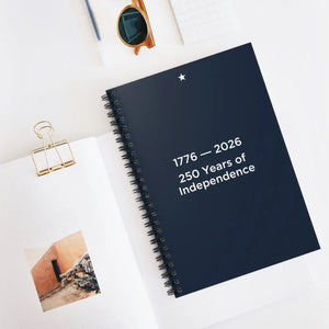 250 Years of Independence Spiral Notebook - 1776–2026 Commemorative Ruled Journal - Journals