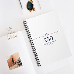 250 Years of Independence Spiral Notebook - 1776–2026 Patriotic Journal - Journals