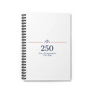 250 Years of Independence Spiral Notebook - 1776–2026 Patriotic Journal - Journals