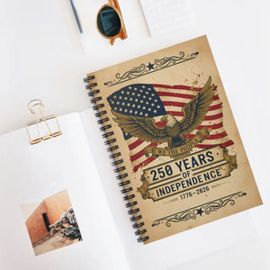 250 Years of Independence Spiral Notebook - Patriotic Eagle & American Flag Journal (1776–2026) - Journals