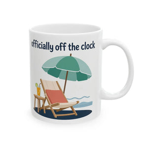 Ceramic Mug — "Officially Off the Clock" Beach Vacation Coffee Cup (11oz, 15oz)