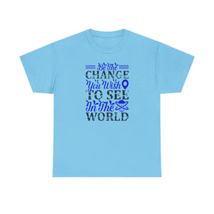 Be the change you want to see, Earth Day, Unisex Heavy Cotton Tee